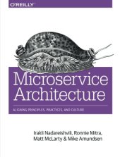 book Microservice Architecture: Aligning Principles, Practices, and Culture