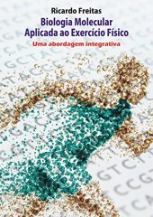 book Biologia Molecular Aplicada ao Exercício Físico - Uma abordagem integrativa