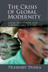 book The Crisis of Global Modernity: Asian Traditions and a Sustainable Future