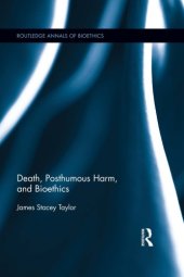 book Death, Posthumous Harm, and Bioethics