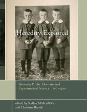 book Heredity Explored : Between Public Domain and Experimental Science, 1850--1930