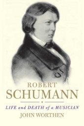 book Robert Schumann: Life and Death of a Musician