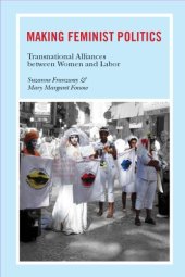 book Making Feminist Politics: Transnational Alliances Between Women and Labor