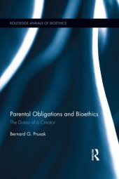 book Parental Obligations and Bioethics : The Duties of a Creator