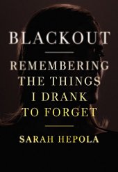 book Blackout: Remembering the Things I Drank to Forget