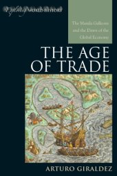 book The Age of Trade: The Manila Galleons and the Dawn of the Global Economy