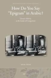 book How Do You Say "Epigram" in Arabic?: Literary History at the Limits of Comparison