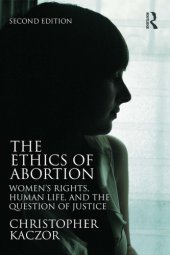 book The Ethics of Abortion: Women’s Rights, Human Life, and the Question of Justice