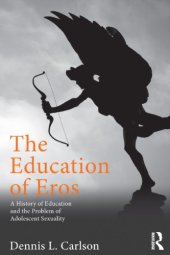 book The Education of Eros : A History of Education and the Problem of Adolescent Sexuality