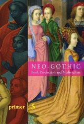 book Neo-Gothic : Book Production and Medievalism