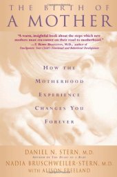 book The Birth Of A Mother: How The Motherhood Experience Changes You Forever