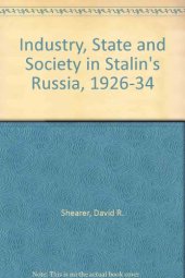 book Industry, State, and Society in Stalin’s Russia, 1926–1934