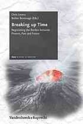 book Breaking up time : negotiating the borders between present, past and future