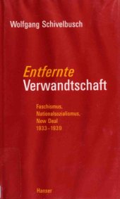 book Entfernte Verwandtschaft. Faschismus, Nationalsozialismus, New Deal 1933-1939