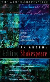 book In Arden: Editing Shakespeare: Essays in Honour of Richard Proudfoot