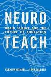 book Neuroteach : Brain Science and the Future of Education