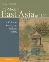 book Pre-Modern East Asia: A Cultural, Social, and Political History, Volume I: To 1800