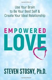 book Empowered Love: Use Your Brain to Be Your Best Self and Create Your Ideal Relationship