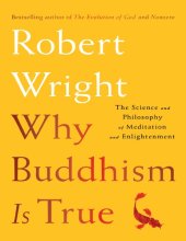 book Why Buddhism is True: The Science and Philosophy of Meditation and Enlightenment