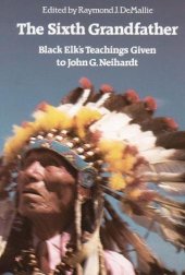 book The Sixth Grandfather:  Black Elk’s Teachings Given to John G. Neihardt