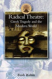 book Radical Theatre: Greek Tragedy in the Modern World