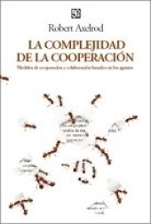 book La complejidad de la cooperación : modelos de cooperación y colaboración basados en los agentes