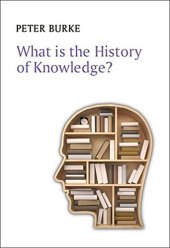 book What is the History of Knowledge?