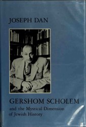 book Gershom Scholem and the Mystical Dimension of Jewish History