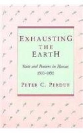 book Exhausting the Earth: State and Peasant in Hunan, 1500–1850