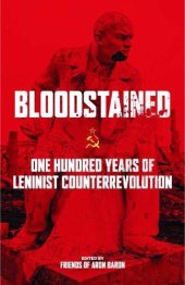 book Bloodstained: One Hundred Years of Leninist Counterrevolution