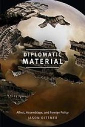 book Diplomatic material: affect, assemblage, and foreign policy