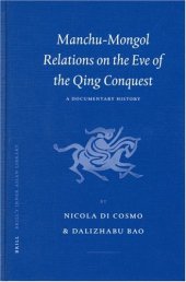 book Manchu-Mongol Relations on the Eve of the Qing Conquest: A Documentary History