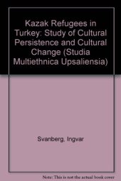 book Kazak Refugees in Turkey: A Study of Cultural Persistence and Social Change