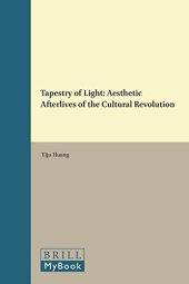 book Tapestry of Light: Aesthetic Afterlives of the Cultural Revolution