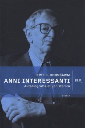 book Anni interessanti. Autobiografia di uno storico