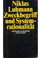 book Zweckbegriff und Systemrationalität - Über die Funktion von Zwecken in sozialen Systemen