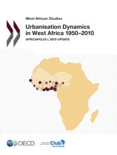 book West african studies : urbanisation dynamics in west africa 19502010 - africapolis i, 2015 update.