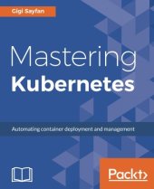 book Mastering Kubernetes: Large scale container deployment and management