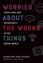 book Worried About the Wrong Things: Youth, Risk, and Opportunity in the Digital World