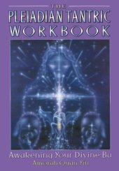 book Pleiadian Tantric book 2: Workbook: Awakening Your Divine Ba