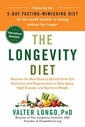 book The Longevity Diet: Discover the New Science Behind Stem Cell Activation and Regeneration to SlowAging, Fight Disease, and Optimize Weight