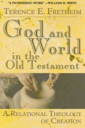 book God and World in the Old Testament: A Relational Theology of Creation