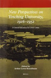 book New Perspectives on Yenching University, 1916–1952: A Liberal Education for a New China