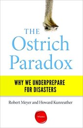 book The Ostrich Paradox: Why We Underprepare for Disasters