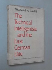 book The Technical Intelligence and the East German Elite: Legitimacy and Social Change in Mature Communism