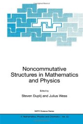 book Noncommutative Structures in Mathematics and Physics