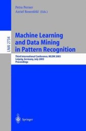 book Machine Learning and Data Mining in Pattern Recognition: Third International Conference, MLDM, Leipzig, Germany, July 25 5-7,, Proceedings