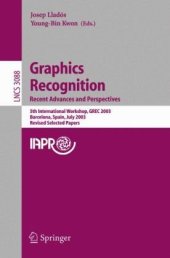 book Graphics Recognition. Recent Advances and Perspectives: 5th International Workshop, GREC 2003, Barcelona, Spain, July 30-31, 2003, Revised Selected Papers