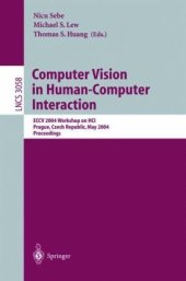 book Computer Vision in Human-Computer Interaction: ECCV 2004 Workshop on HCI, Prague, Czech Republic, May 16, 2004. Proceedings