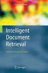 book Intelligent Document Retrieval: Exploiting Markup Structure